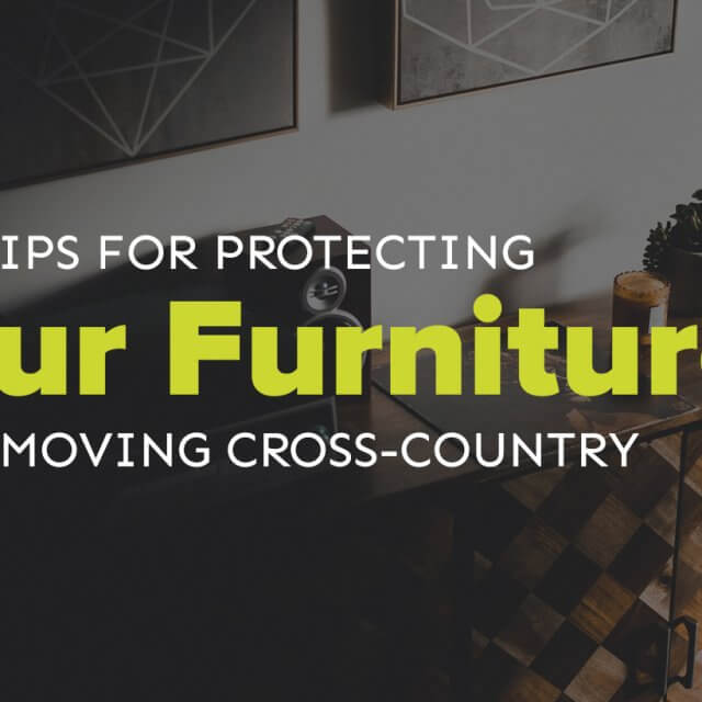 Six Tips for Protecting Your Furniture When Moving CrossCountry Dave