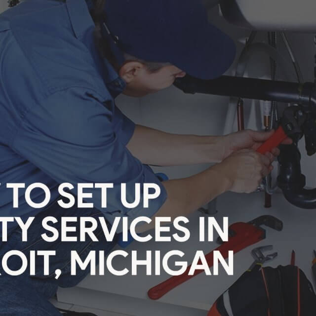 How to Set Up Utility Services in Detroit, Michigan Dave's Detroit Movers